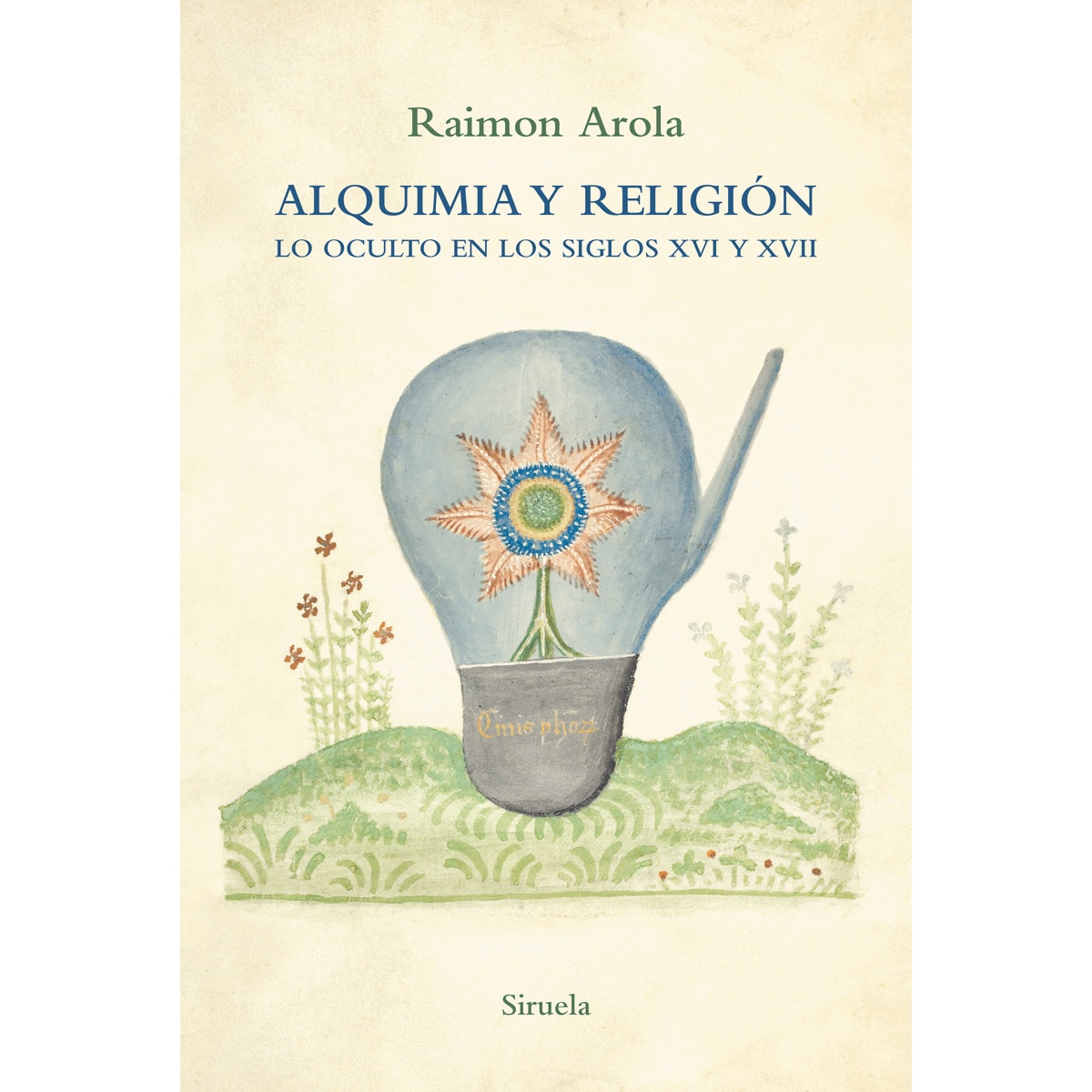 Imagem 0 de Alquimia y religión: Lo oculto en los siglos XVI y XVII (Capa mole com abas)