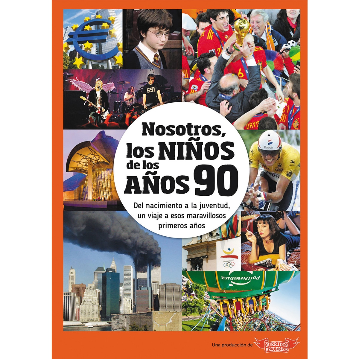 Imagen 0 de Nosotros, los niños de los años 90: Del nacimiento a la juventud, un viaje a esos maravillosos primeros años (Tapa dura)