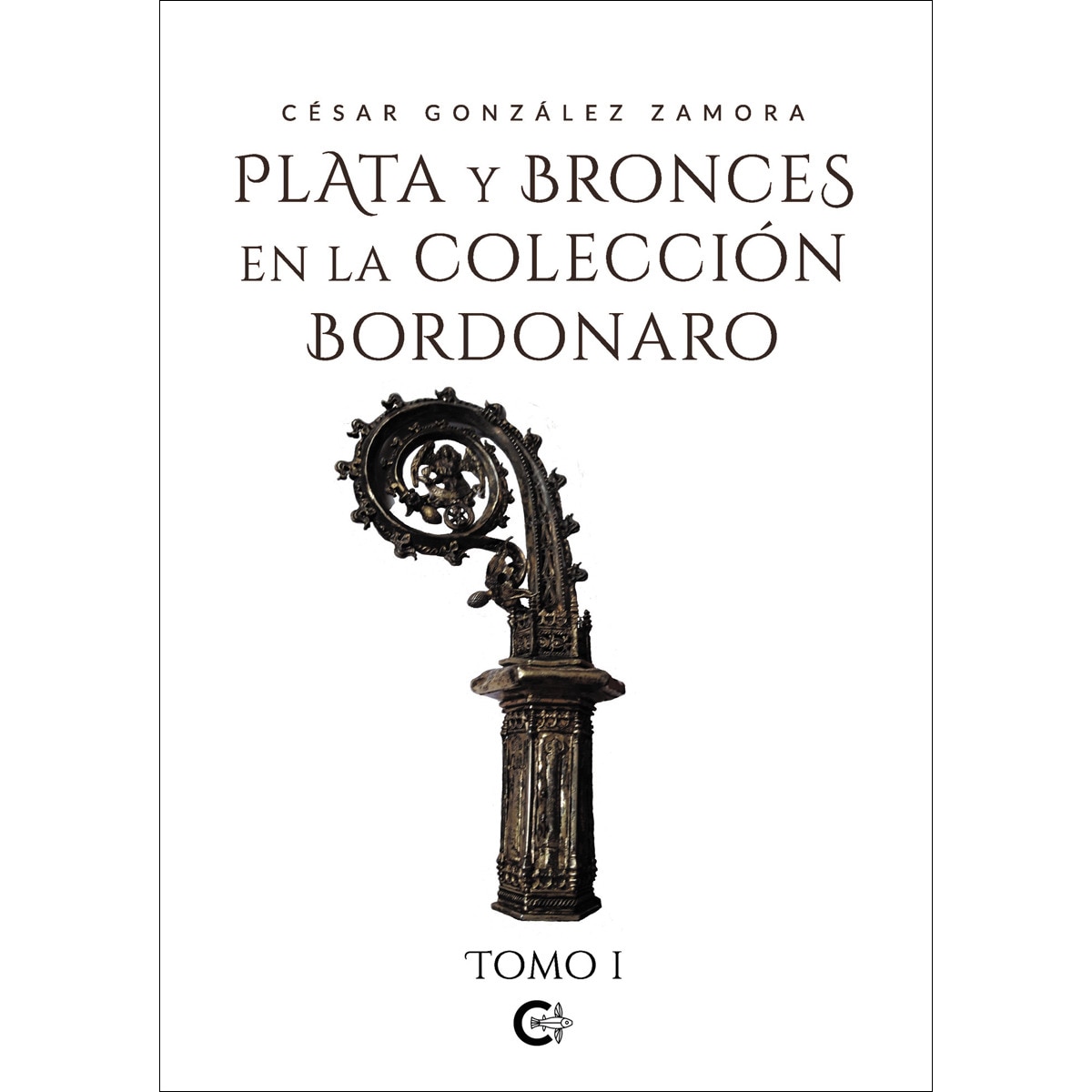 Plata y bronces en la colección Bordonaro. Tomo I (Capa mole) 1