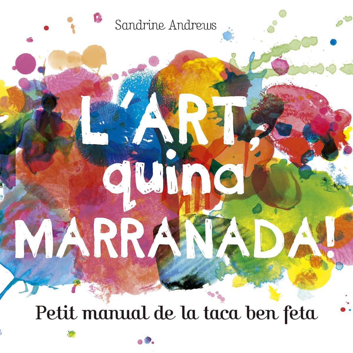 Imagem 0 de L'art, quina marranada!: Petit manual de la taca ben feta(Tapa blanda)