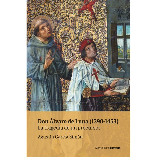 Imagen 0 de Don Álvaro de Luna (1390-1453): La tragedia de un precursor  (Tapa blanda con solapas)