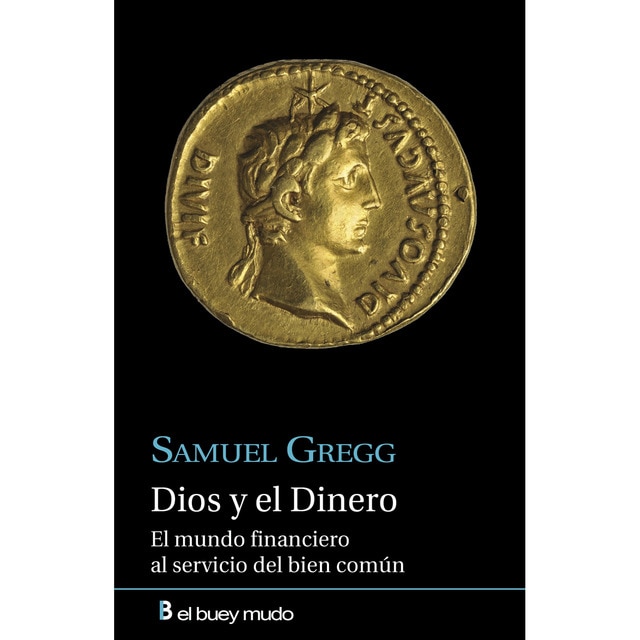 Imagen 0 de Dios y el dinero: El mundo financiero al servicio del bien común (Tapa blanda)