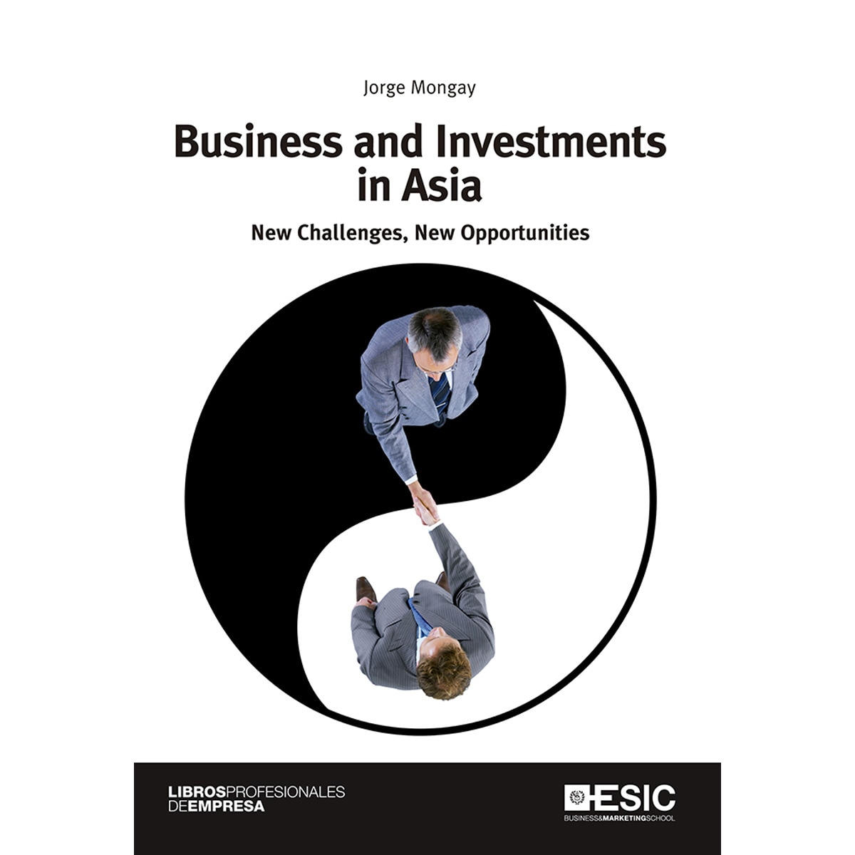 Business and Investments in Asia: New Challenges, New Opportunities (Capa mole com abas) 1