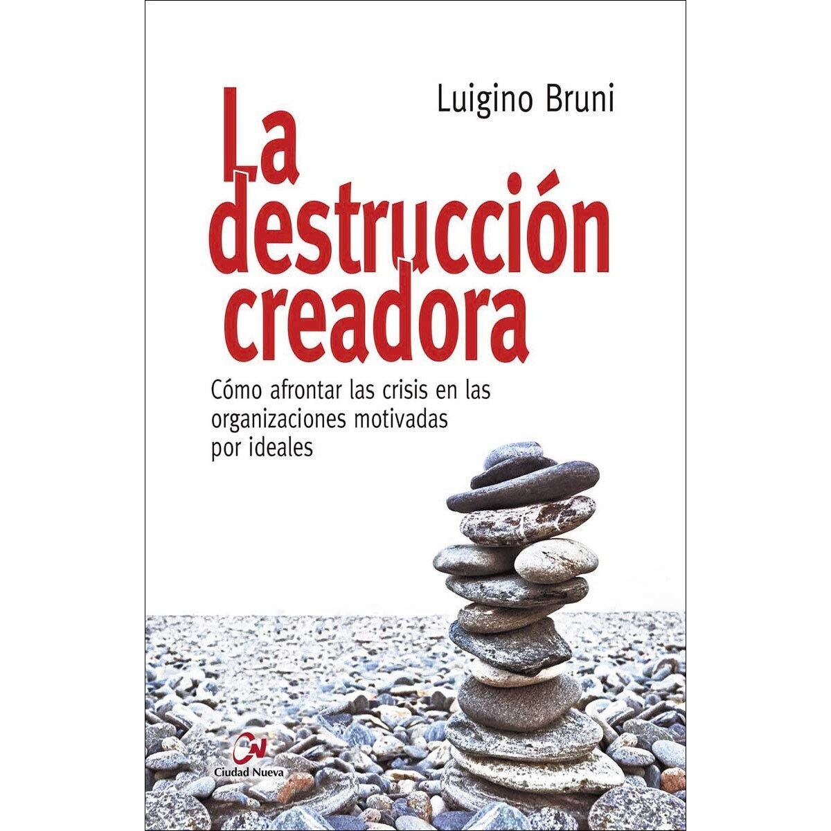 Imagem 0 de La destrucción creadora. Cómo afrontar las crisis en las organizaciones motivadas por ideales(Tapa blanda)