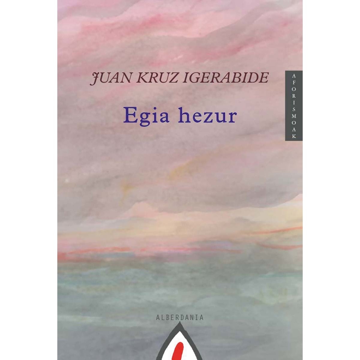 Egia hezur: Aforismoak(Tapa blanda) 1