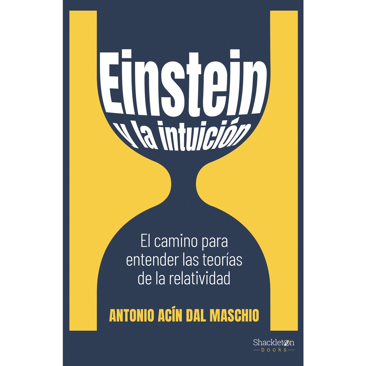Einstein y la intuición: El camino para entender las teorías de la relatividad(Tapa blanda) 1