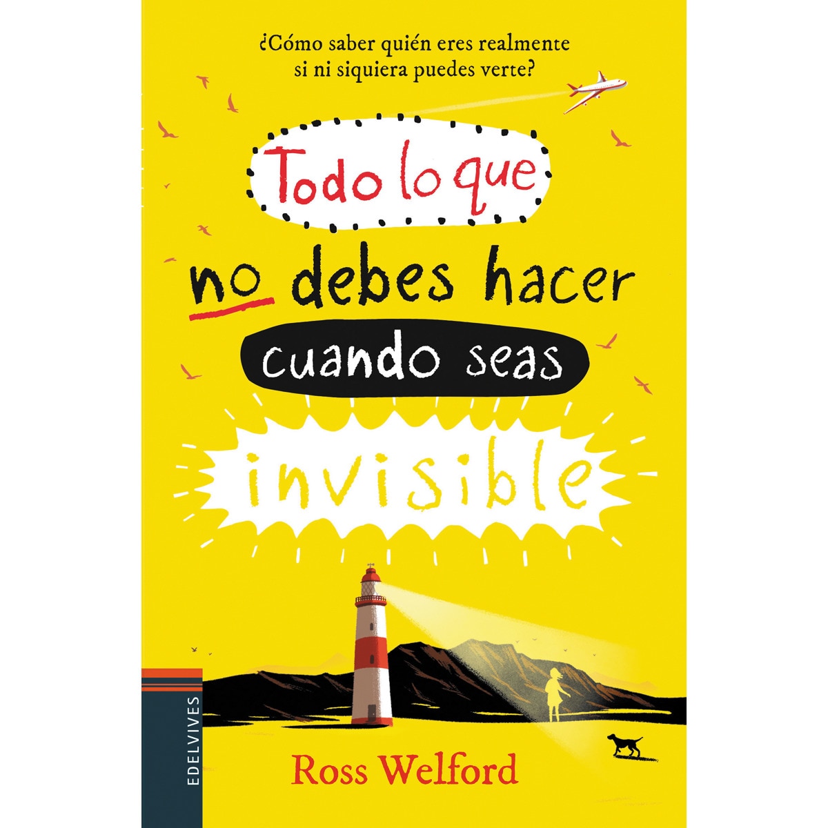 Imagem 0 de Todo lo que no debes hacer cuando seas invisible(Tapa blanda)