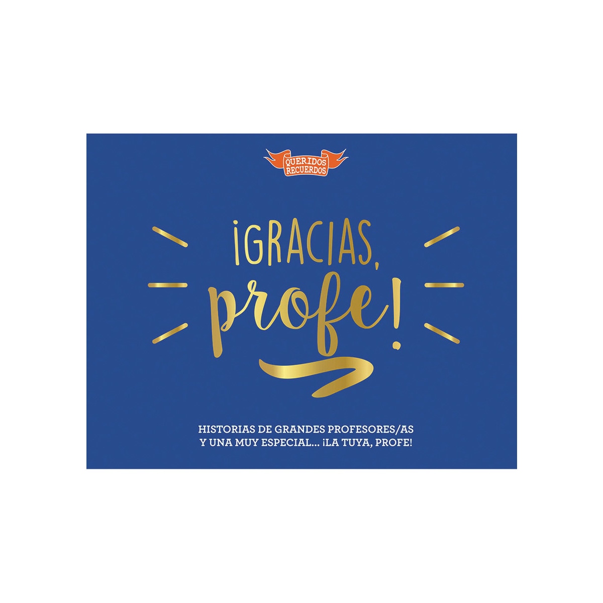Imagen 0 de ¡Gracias, profe!: Historias de grandes profesores/as y una muy especial... ¡la tuya, profe!  (Tapa dura)