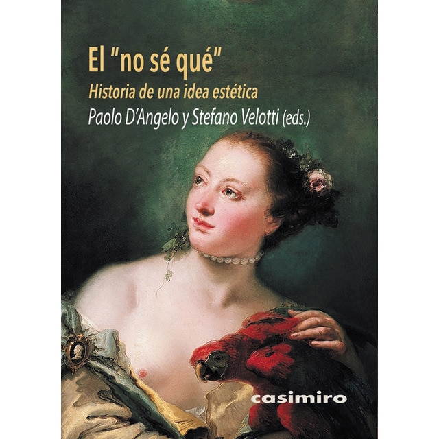 Imagen 0 de El "no sé qué" - historia de una idea estética (Tapa blanda)