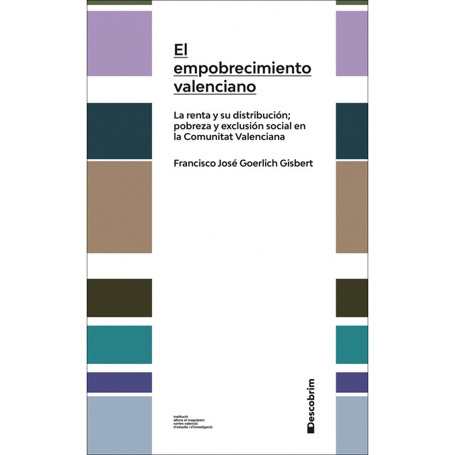 Imagem 0 de El empobrecimiento valenciano: La renta y su distribución; pobreza y exclusión social en la comunitat valenciana(Tapa blanda)