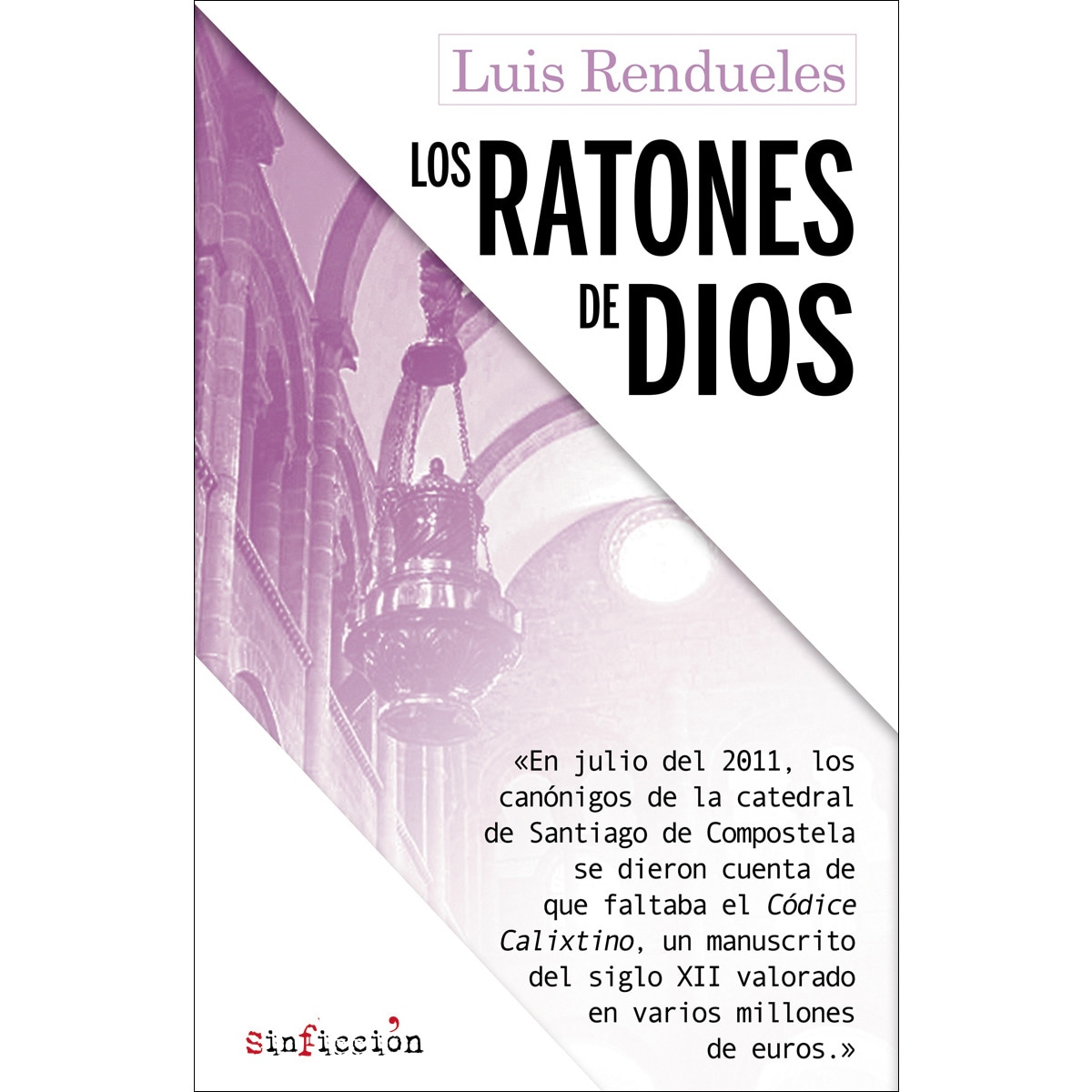 Los ratones de Dios: Los secretos del robo del Códice Calixtino de la catedral de Santiago (Capa mole com abas) 1