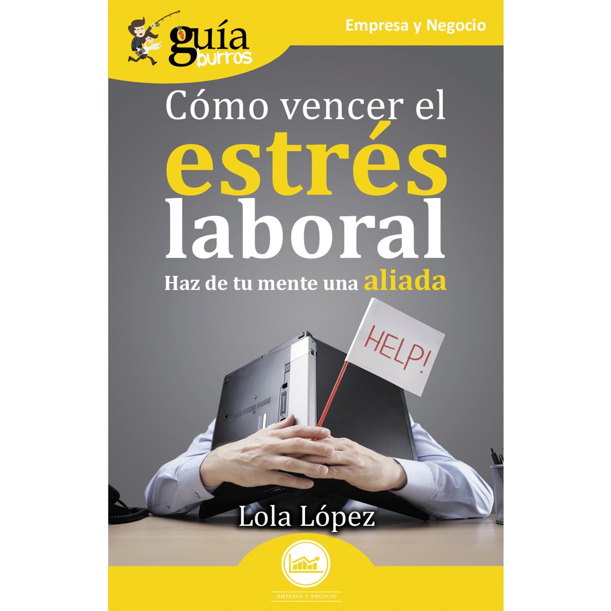 Guiaburros: cómo vencer el estrés laboral: Haz de tu mente una aliada(Tapa blanda) 1