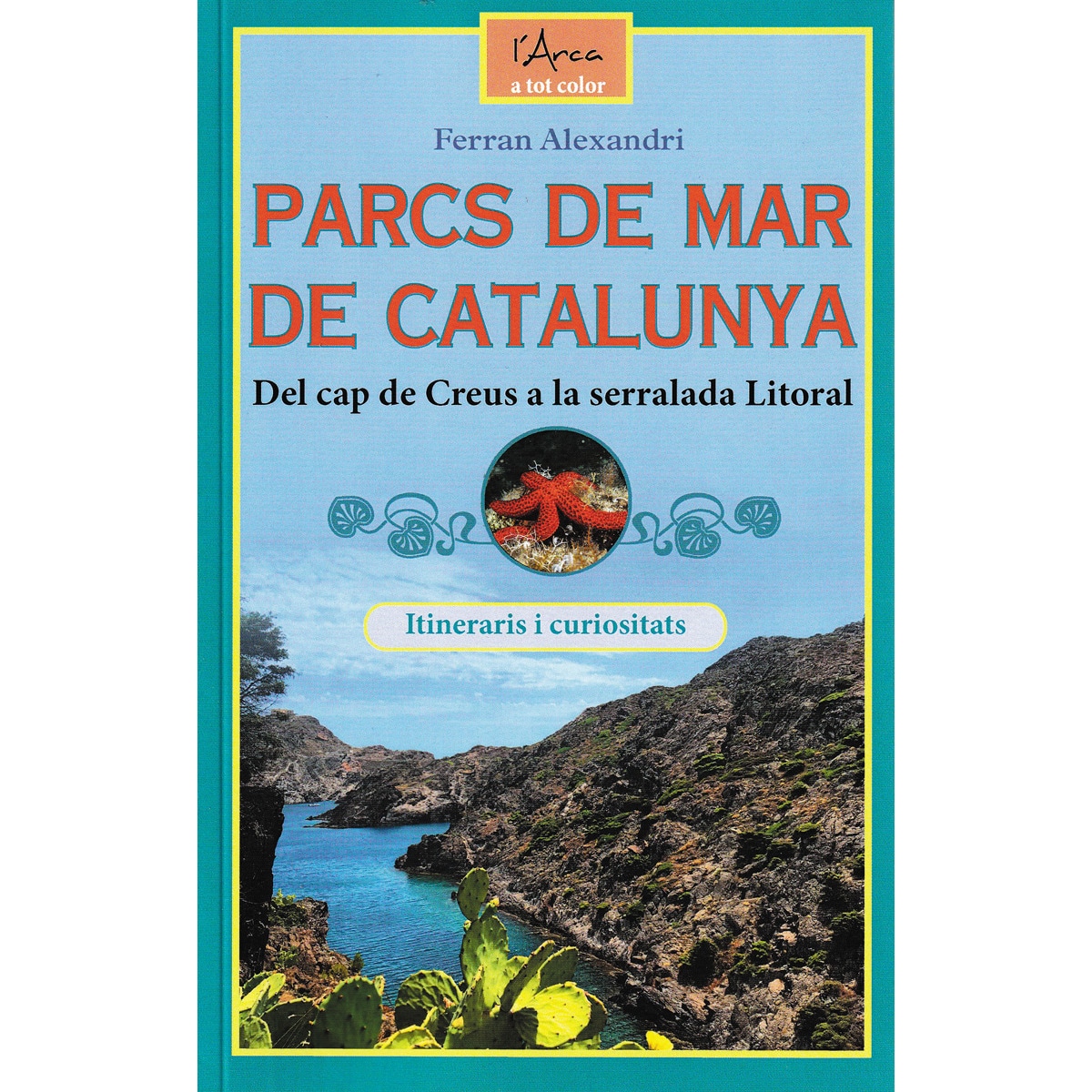 Imagem 0 de Parcs de mar de catalunya: Del cap de creus a la serralada litoral(Tapa blanda)