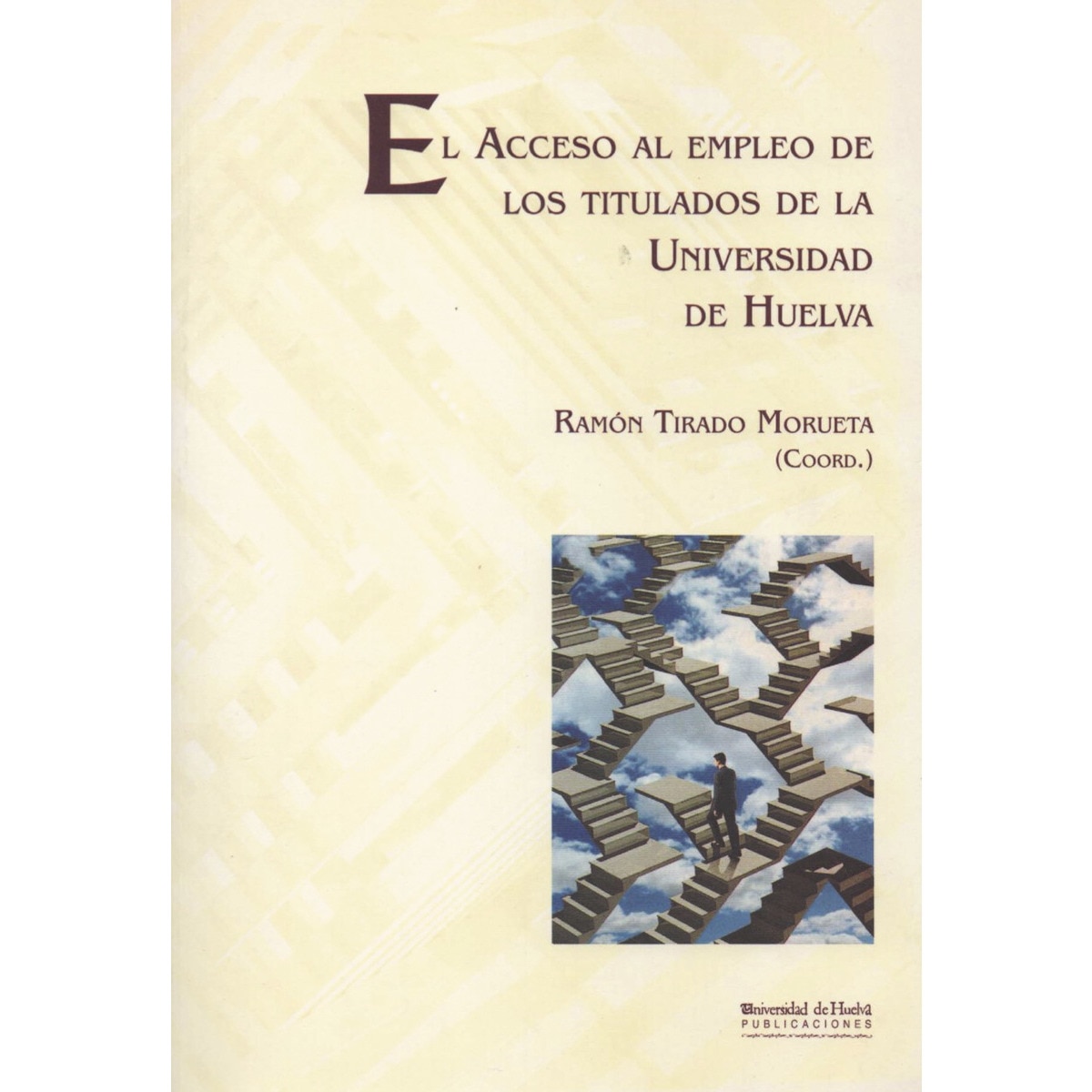 Imagem 0 de El acceso al empleo de los titulados de la Universidad de Huelva (Capa mole com abas)