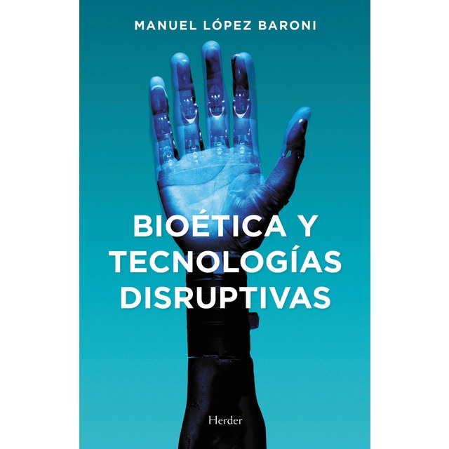 Imagen 0 de Bioética y tecnologías disruptivas (Tapa blanda)