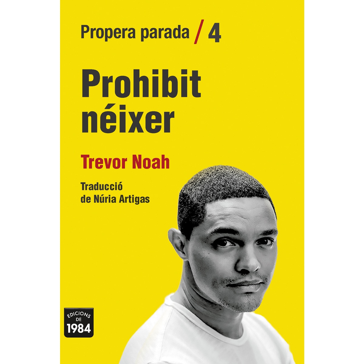 Imagen 1 de Prohibit néixer: Memòries d'una infantesa sud-africana (Tapa blanda)