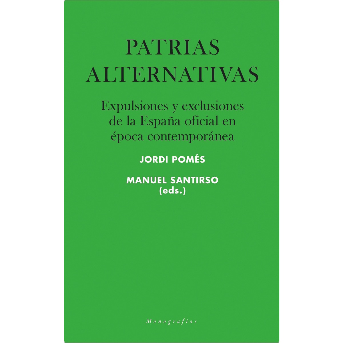 Imagem 0 de Patrias alternativas: Expulsiones y exclusiones de la España oficial en época contemporánea (Capa mole)
