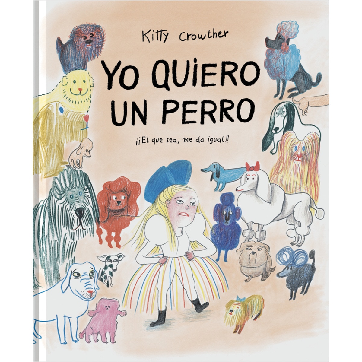 Imagem 0 de Yo quiero un perro: ¡¡El que sea, me da igual!! (Capa dura)