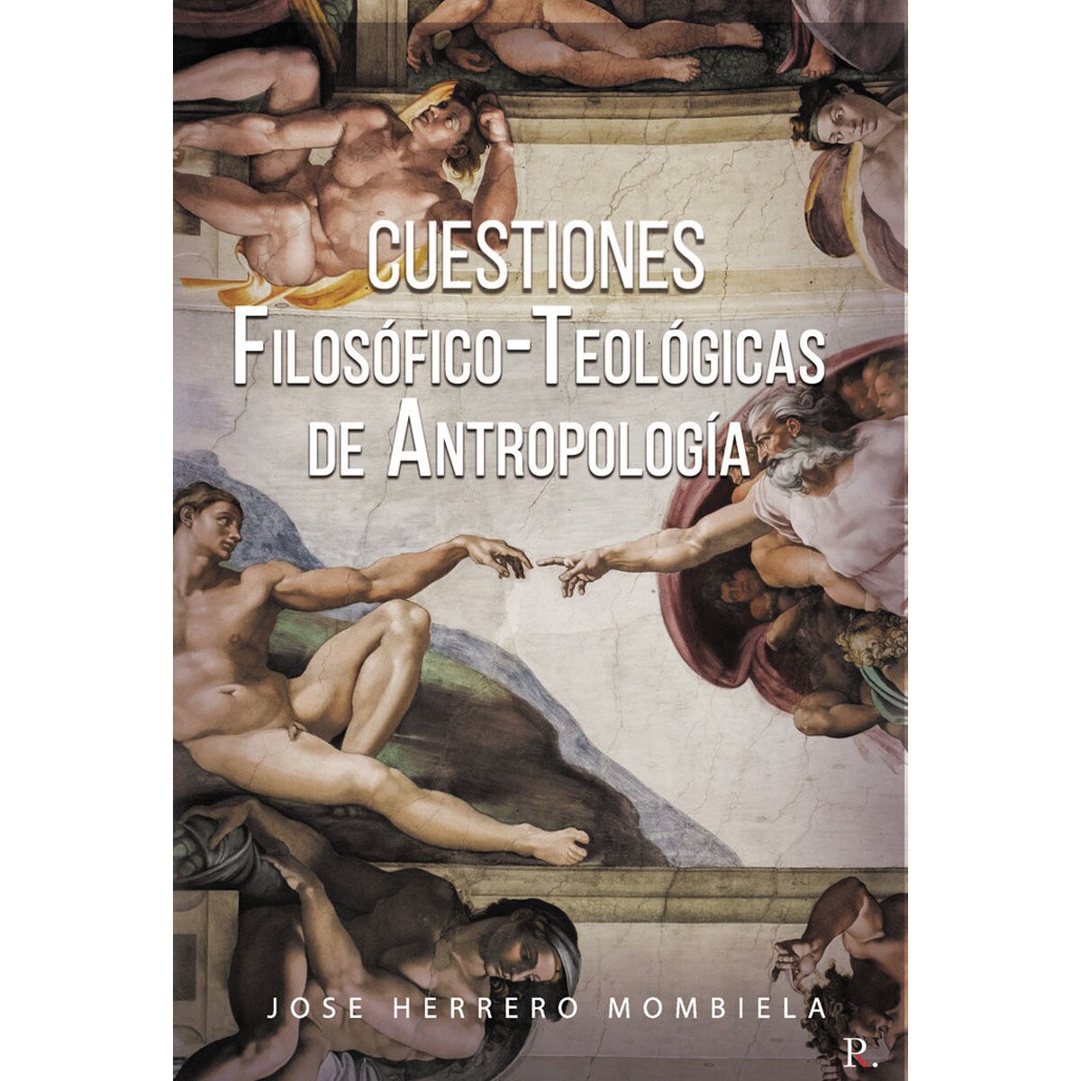 Cuestiones filosófico-teológicas de antropología 1