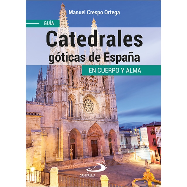 Imagem 0 de Catedrales góticas de españa: Guía en cuerpo y alma(Tapa blanda)