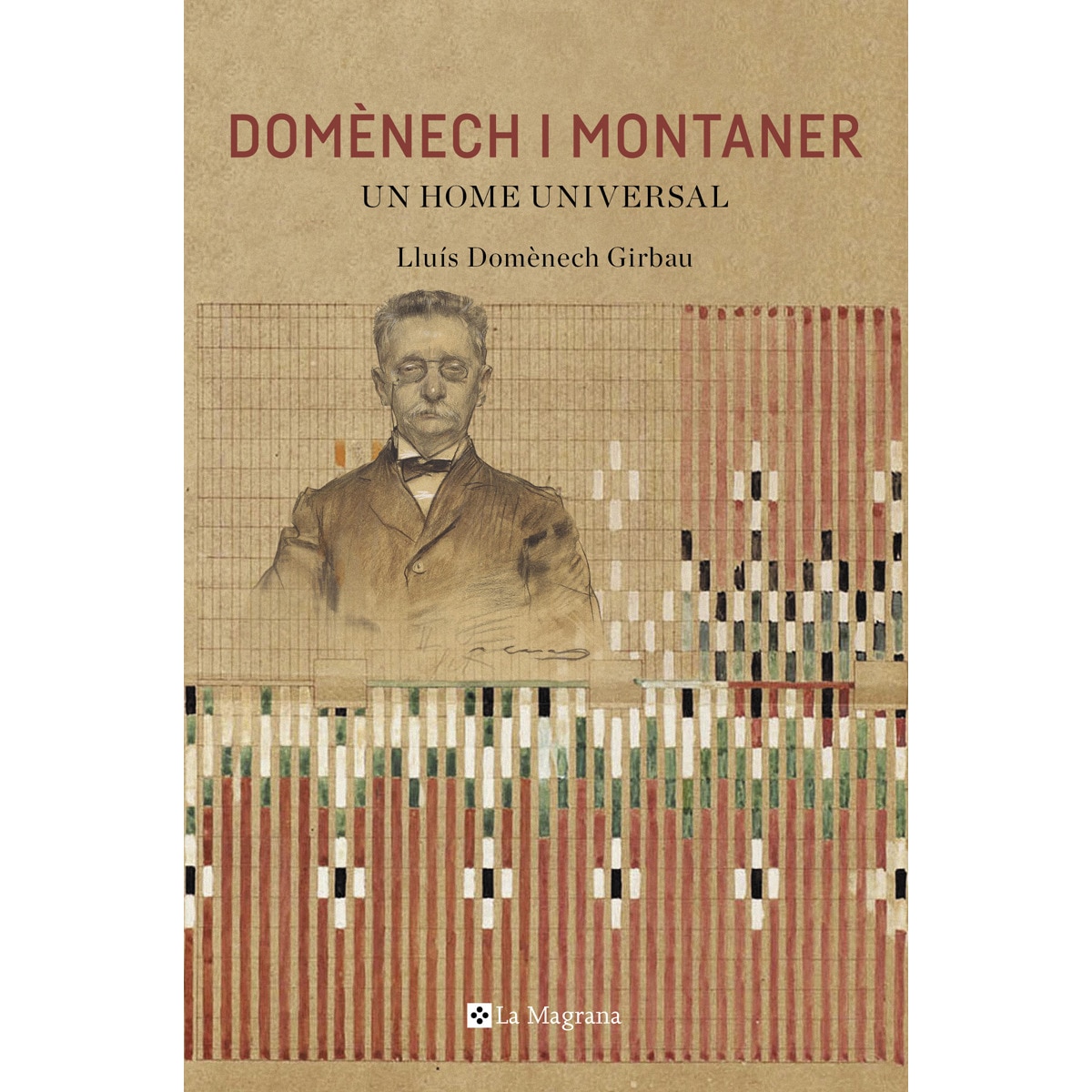 Domènech i Montaner: Un home universal (Capa mole) 1