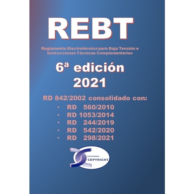 Imagem 0 de REBT 6ª edición.  Reglamento Electrotécnico para Baja Tensión e Instrucciones Técnicas Complementarias: RD 842/2002 consolidado con RD hasta año 2021