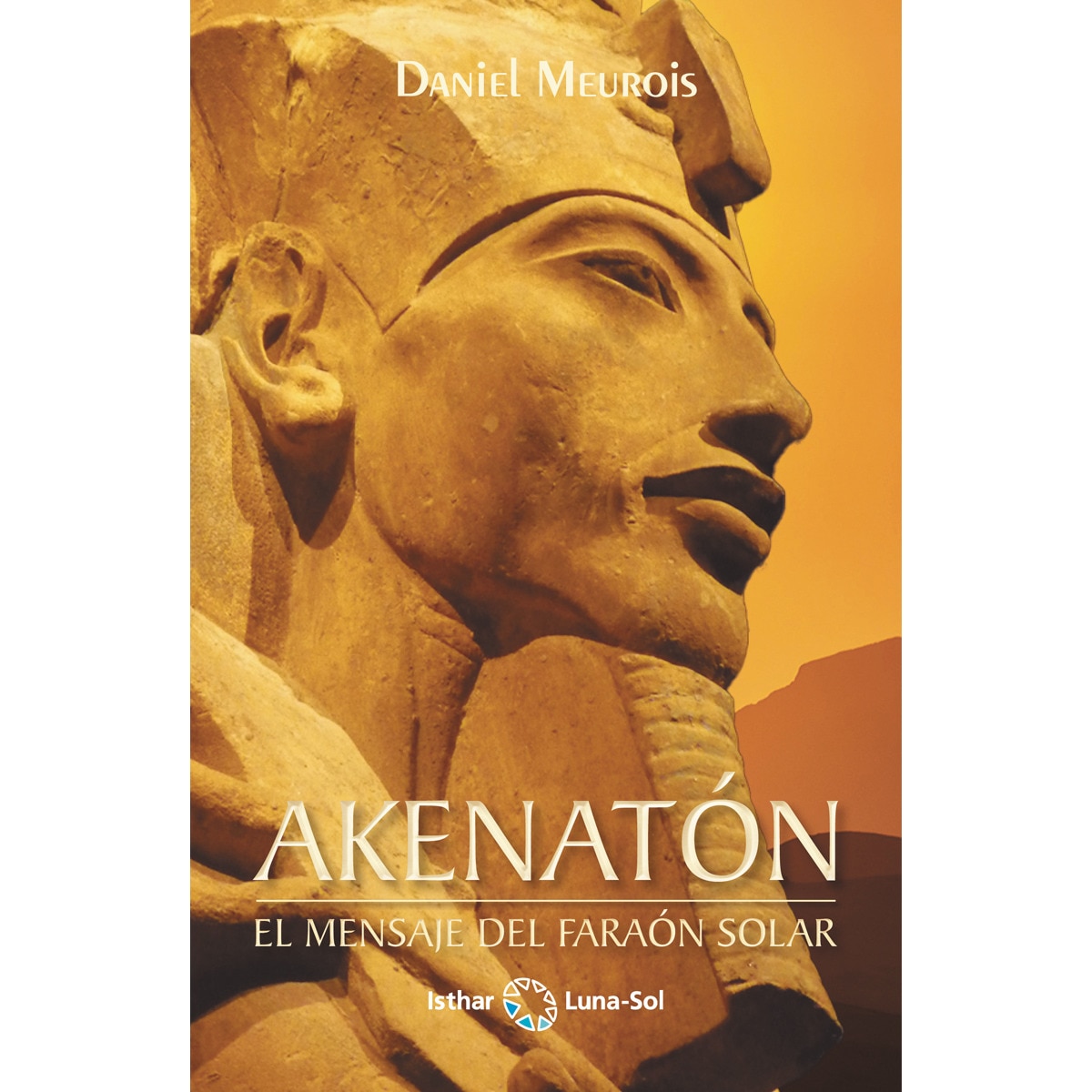 AKENATÓN: El mensaje del faraón solar (Capa mole com abas) 1