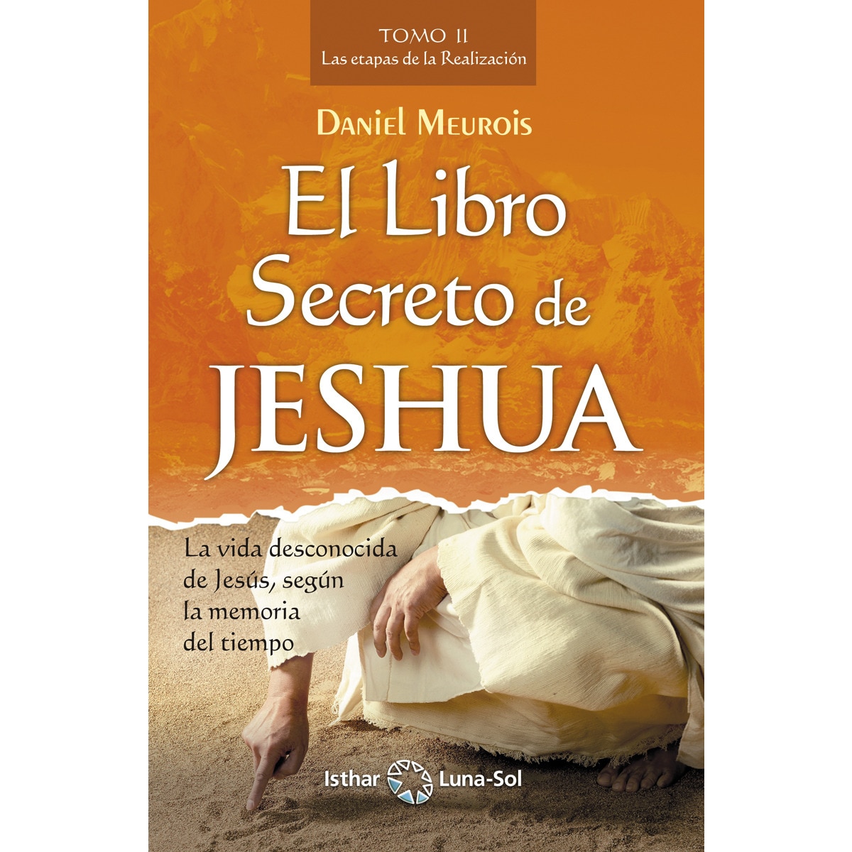 El Libro Secreto de Jeshua - Tomo II: Las etapas de la realización (Capa mole com abas) 1