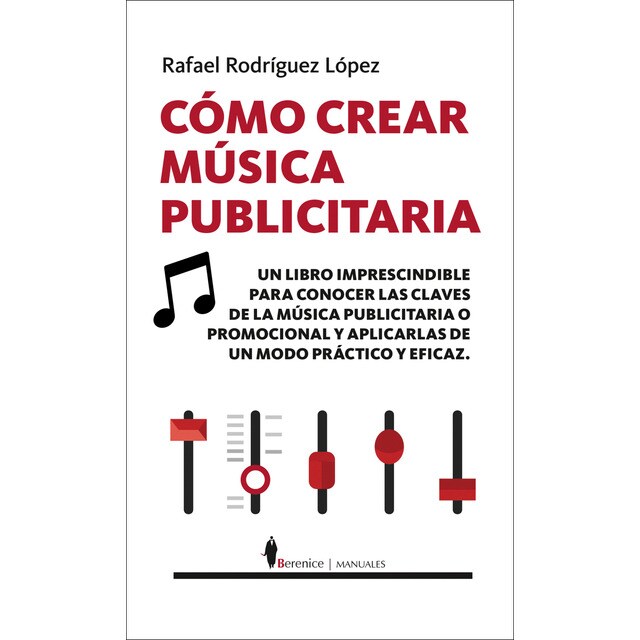 Imagen 0 de Cómo crear música publicitaria (Tapa blanda)
