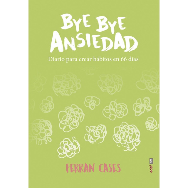 Imagen 0 de Bye Bye ansiedad: Diario de creación de hábitos en 66 días  (Tapa blanda)