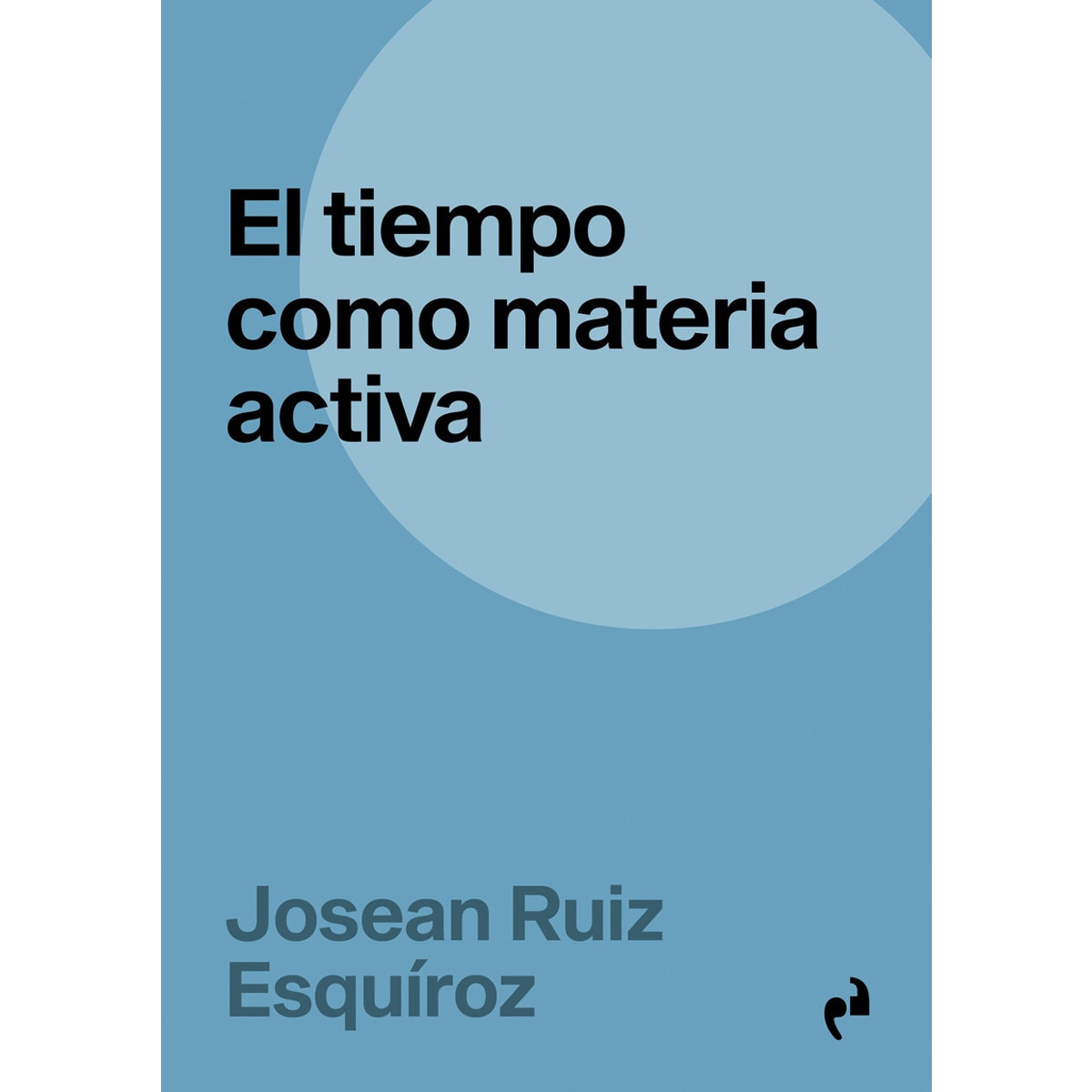 El tiempo como materia activa 1