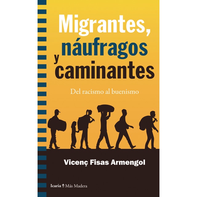 Imagem 0 de Migrantes, naufragos y caminantes: Del racismo al buenismo(Tapa blanda)