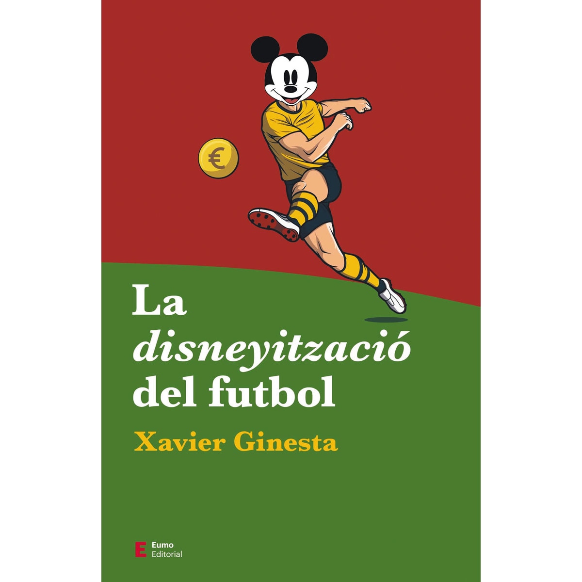 La disneyització del futbol(Tapa blanda) 1