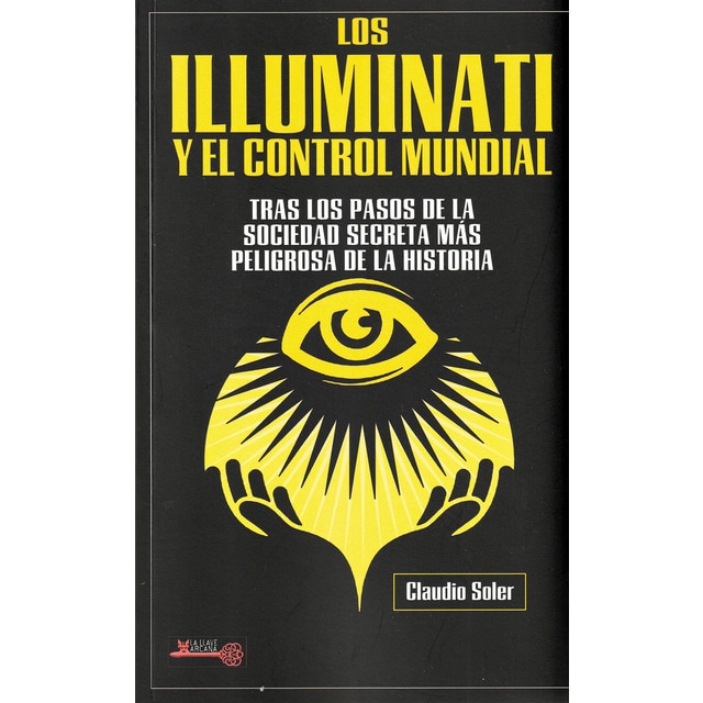 Imagem 0 de Los illuminati y el control mundial: Tras los pasos de la sociedad secreta más peligrosa de la historia(Tapa blanda)