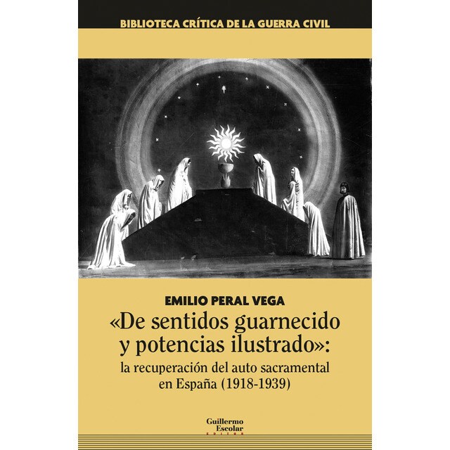 Imagen 0 de "de sentidos guarnecido y potencias ilustrado": la recuperación del auto sacramental en españa (1918-1939) (Tapa blanda)