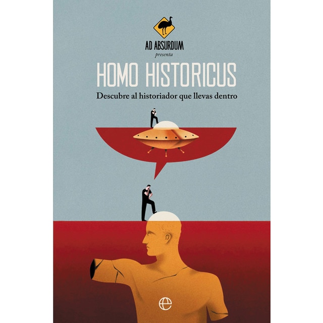Imagen 0 de Homo historicus: Descubre al historiador que llevas dentro (Tapa blanda)