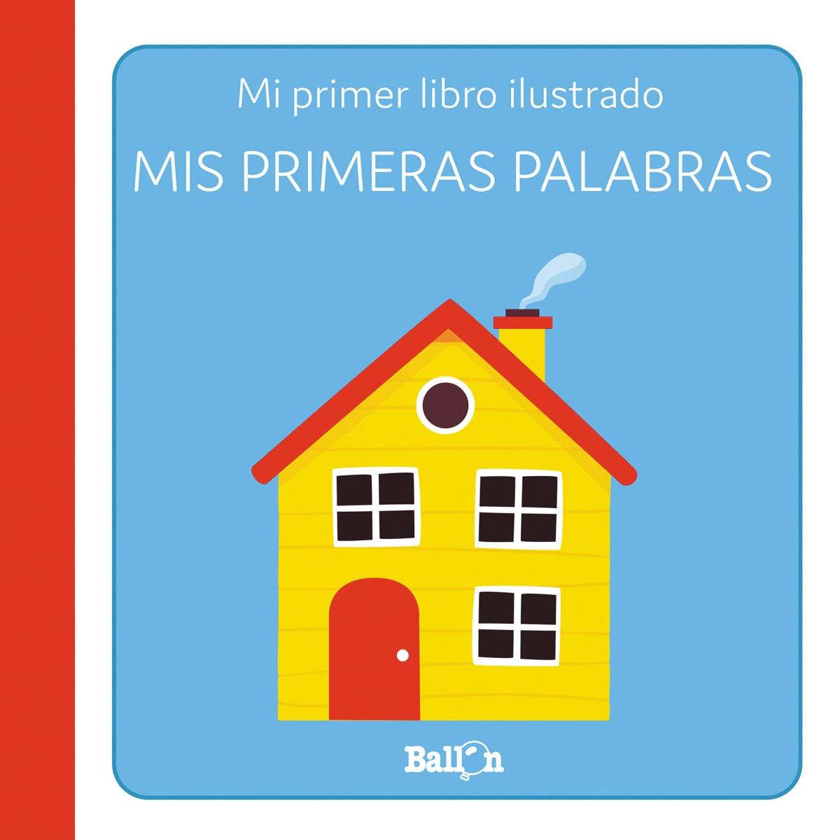 MIS PRIMERAS PALABRAS - PRIMER LIBRO ILUSTRADO 1
