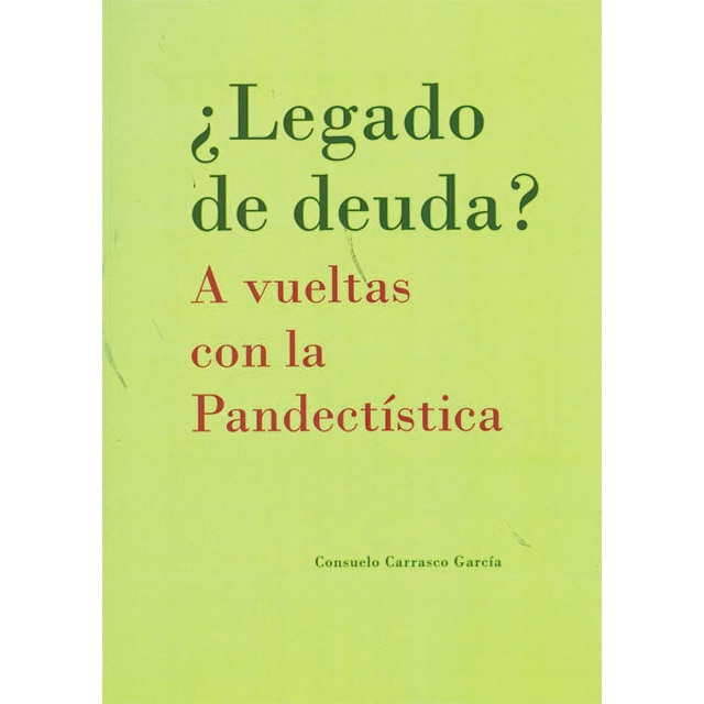 ¿legado de deuda? a vueltas con la pandectística(Tapa blanda) 1