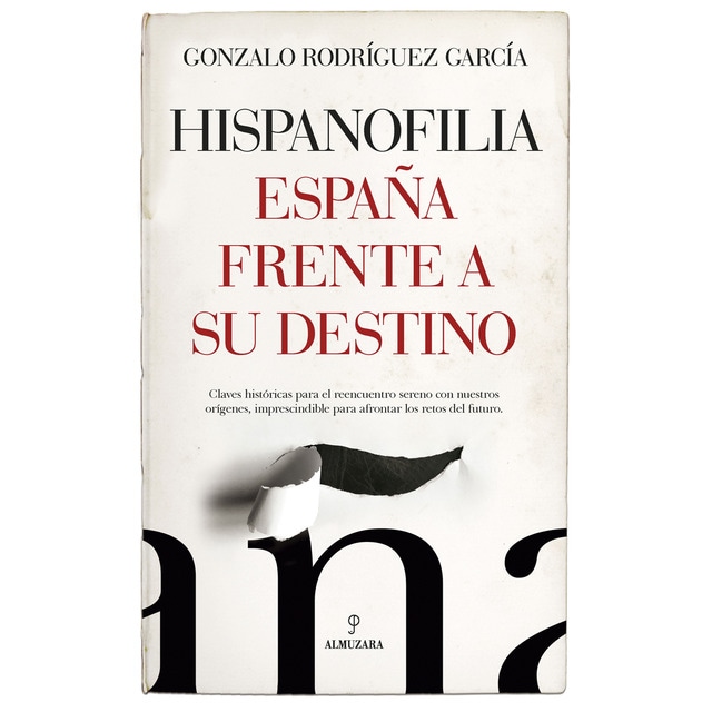 Imagen 0 de Hispanofilia. España frente a su destino: Claves históricas para el reencuentro sereno con nuestros orígenes, imprescindible para (Tapa blanda)