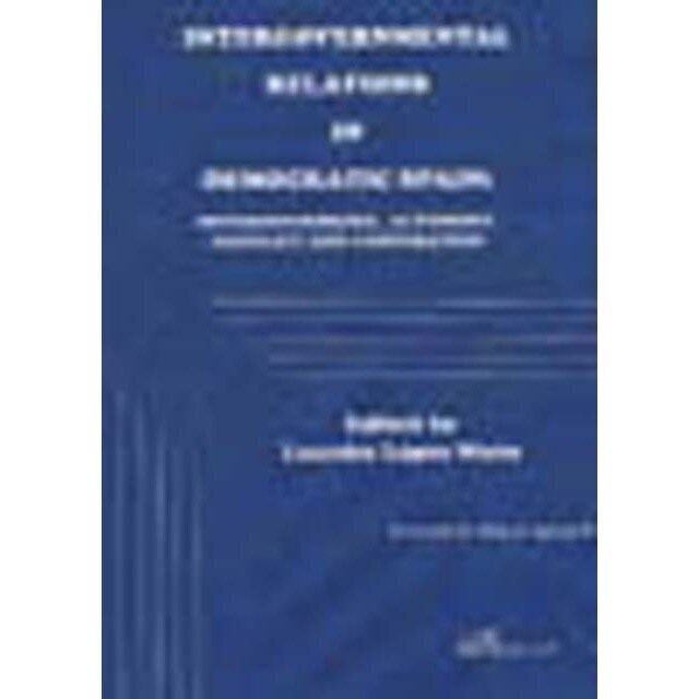 Intergovernmental relations in democratic spain: interdependence, autonomy, conflict and cooperation(Tapa blanda) 1