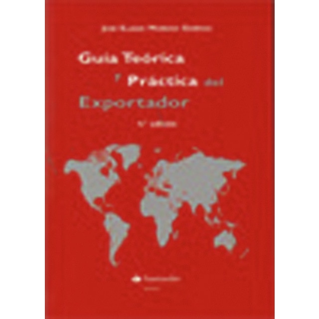 Guía teórica y práctica del exportador(Tapa blanda) 1
