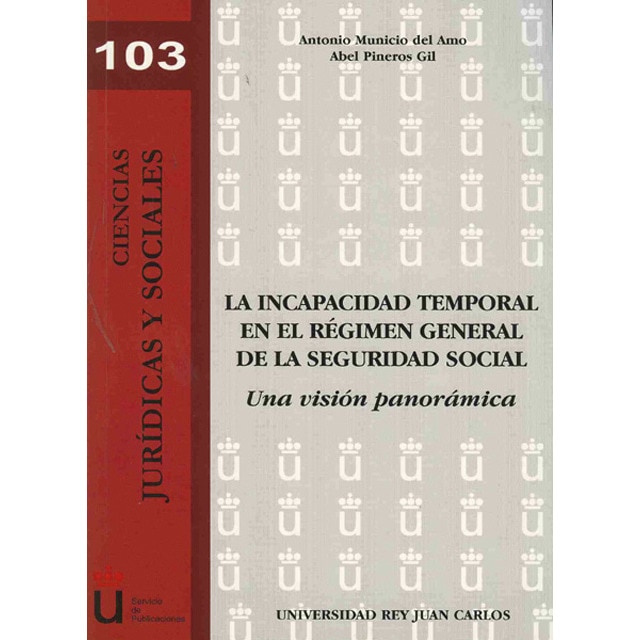 La incapacidad temporal en el régimen general de la seguridad social. Una visión panorámica(Tapa blanda) 1