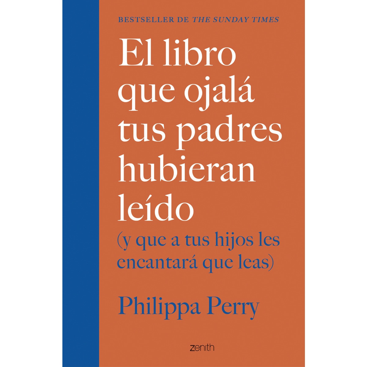 El libro que ojalá tus padres hubieran leído: (y que a tus hijos les encantará que leas) (Capa mole com abas) 1