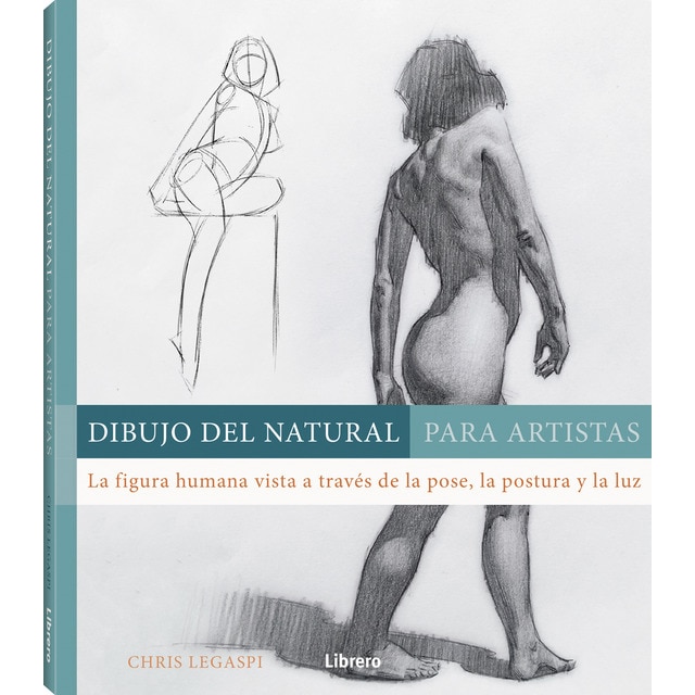 Imagen 0 de DIBUJO DEL NATURAL PARA ARTISTAS: LA FIGURA HUMANA VISTA A TRAVES DE LA POSE, LA POSTURA Y LA LUZ  (Tapa blanda)