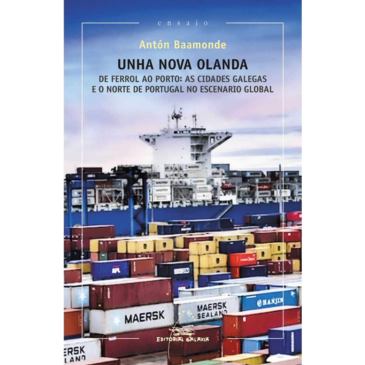 Imagem 0 de Unha nova olanda. De Ferrol ao Porto: as cidades gaegas e o norte de Portugal no escenario global (Capa mole com abas)