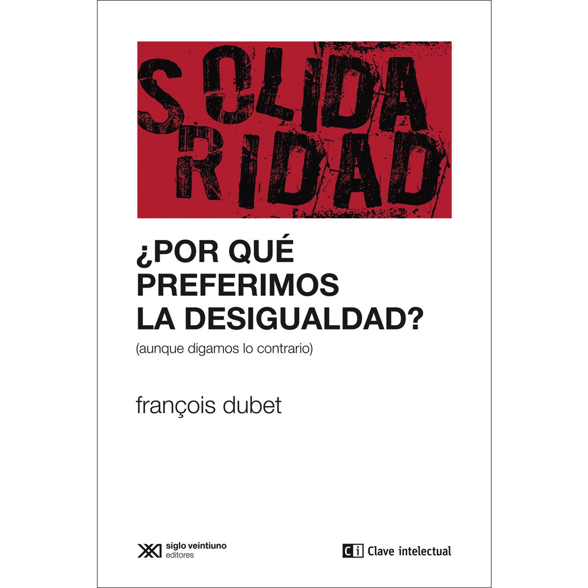 Imagem 0 de ¿por qué preferimos la desigualdad?: (aunque digamos lo contrario)(Tapa blanda)