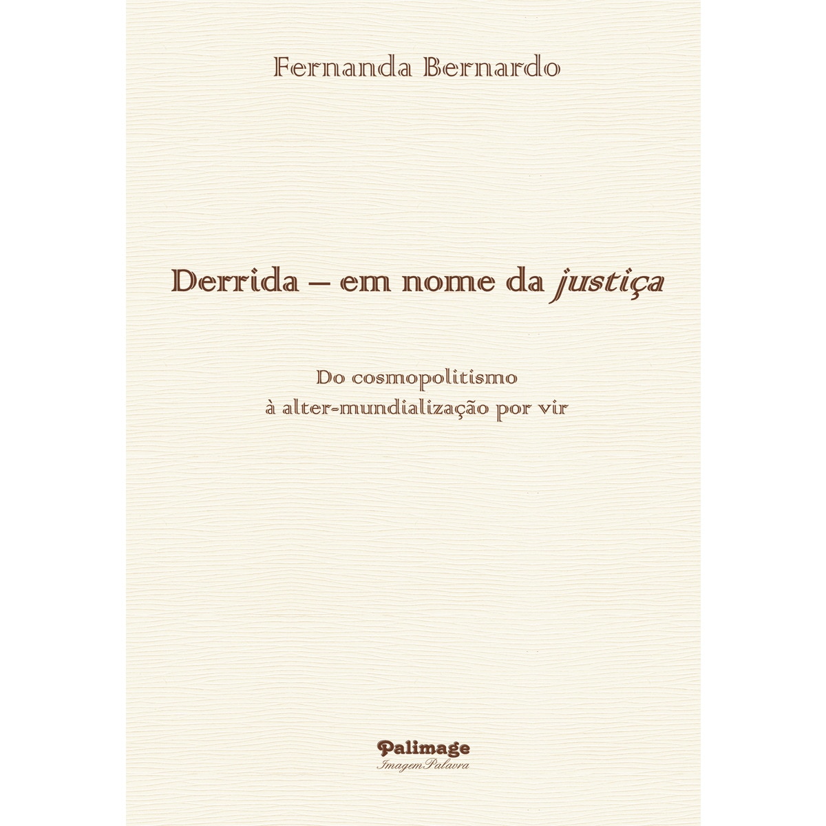 Derrida - em nome da justiça. Do cos 1