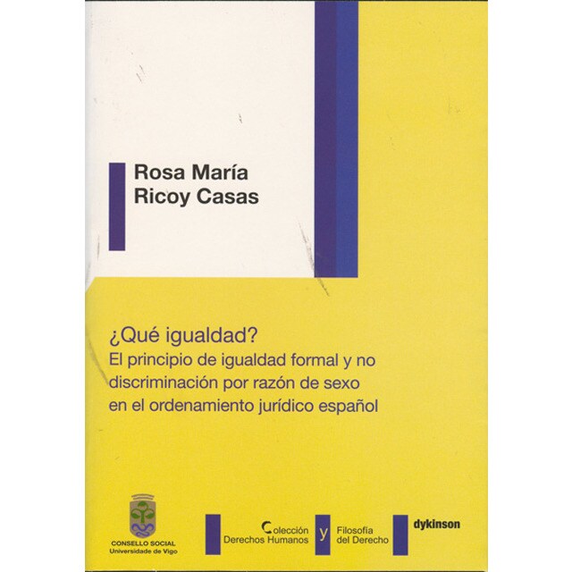 ¿qué igualdad? el principio de igualdad formal y no discriminación por razón de sexo en el ordenamiento jurídico español(Tapa blanda) 1
