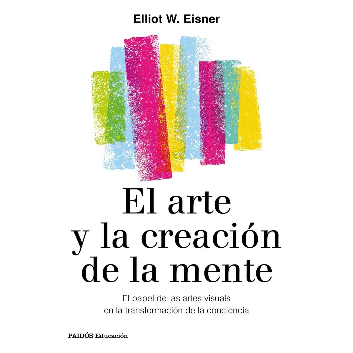 El arte y la creación de la mente: El papel de las artes visuales en la transformación de la conciencia (Capa mole com abas) 1
