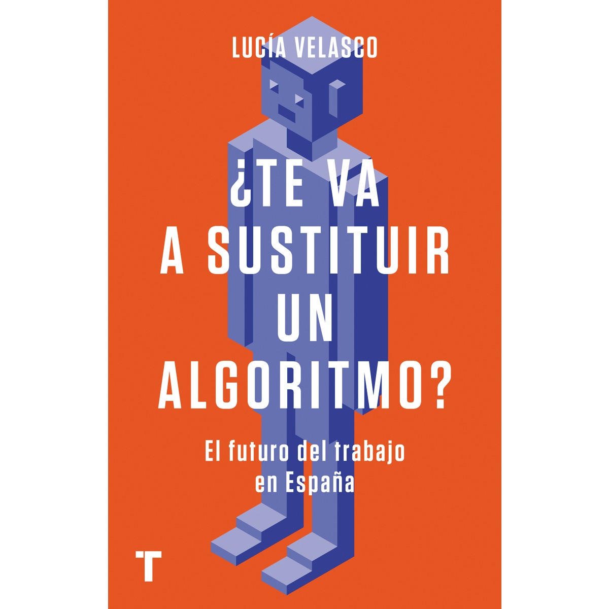 Imagem 0 de ¿te va a sustituir un algoritmo?: El futuro del trabajo en españa(Tapa blanda)